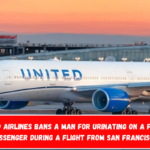 United Airlines bans a man for urinating on a fellow passenger during a flight from San Francisco.