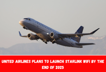 United Airlines plans to launch Starlink WiFi by the end of 2025