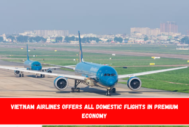 Vietnam Airlines Offers All Domestic Flights in Premium Economy