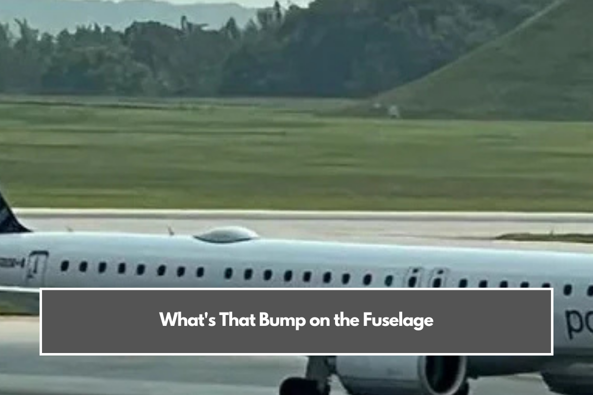 What's That Bump on the Fuselage