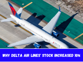 Why Delta Air Lines' Stock Increased 10%