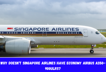 Why Doesn't Singapore Airlines Have Economy Airbus A350-900ULRs