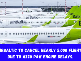 airBaltic to Cancel Nearly 5,000 Flights Due to A220 P&W Engine Delays.