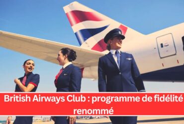 British Airways Club : programme de fidélité renommé