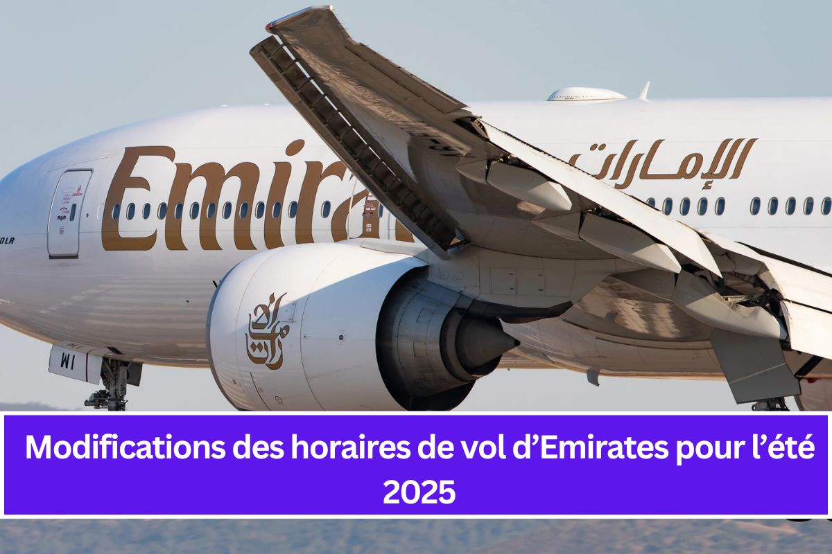 Modifications des horaires de vol d’Emirates pour l’été 2025