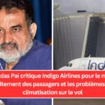 Mohandas Pai critique Indigo Airlines pour le mauvais traitement des passagers et les problèmes de climatisation sur le vol