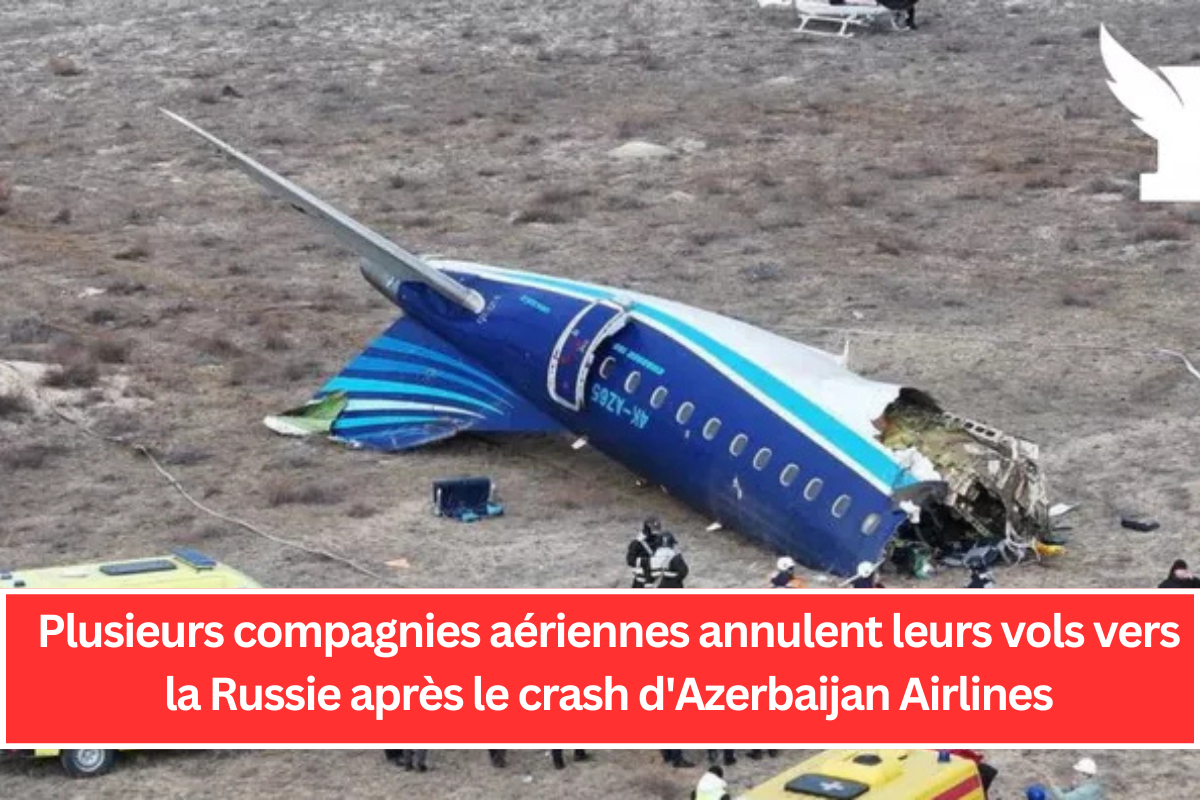 Plusieurs compagnies aériennes annulent leurs vols vers la Russie après le crash d'Azerbaijan Airlines