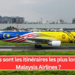 Quels sont les itinéraires les plus longs de Malaysia Airlines ?