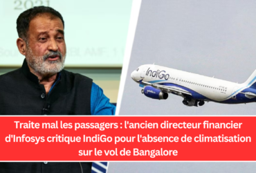 Traite mal les passagers : l'ancien directeur financier d'Infosys critique IndiGo pour l'absence de climatisation sur le vol de Bangalore