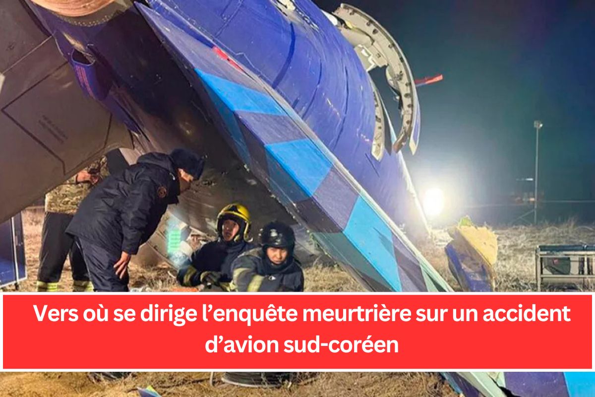 Vers où se dirige l’enquête meurtrière sur un accident d’avion sud-coréen