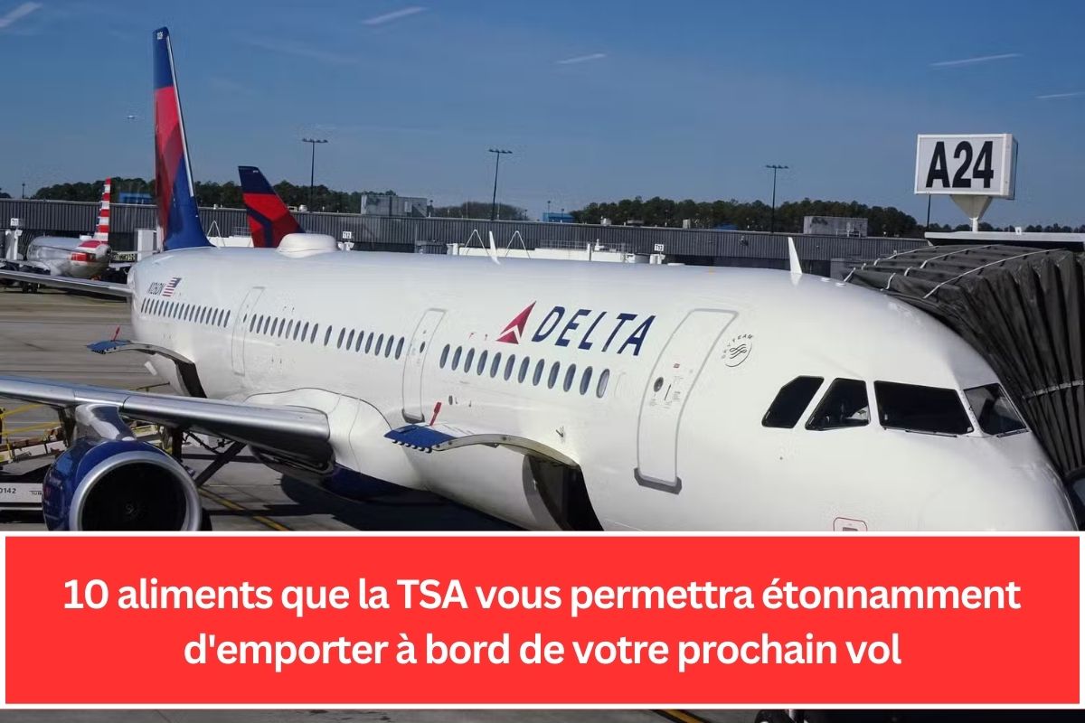 10 aliments que la TSA vous permettra étonnamment d'emporter à bord de votre prochain vol