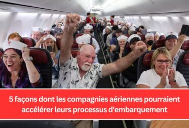 5 façons dont les compagnies aériennes pourraient accélérer leurs processus d'embarquement