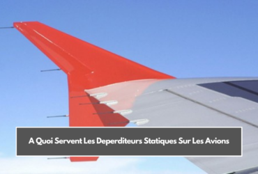 A Quoi Servent Les Deperditeurs Statiques Sur Les Avions