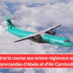 ATR mène la course aux avions régionaux avec des commandes d'Abelo et d'Air Cambodia