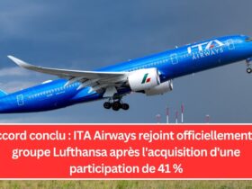 Accord conclu : ITA Airways rejoint officiellement le groupe Lufthansa après l'acquisition d'une participation de 41 %