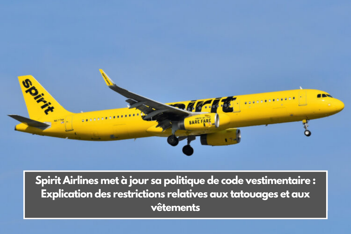 Spirit Airlines met à jour sa politique de code vestimentaire : Explication des restrictions relatives aux tatouages ​​et aux vêtements