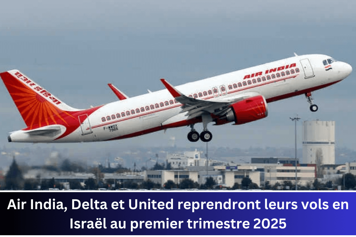 Air India, Delta et United reprendront leurs vols en Israël au premier trimestre 2025