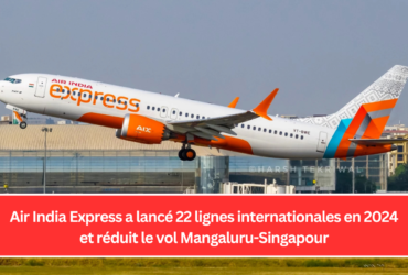 Air India Express a lancé 22 lignes internationales en 2024 et réduit le vol Mangaluru-Singapour