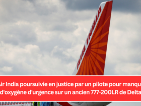 Air India poursuivie en justice par un pilote pour manque d'oxygène d'urgence sur un ancien 777-200LR de Delta