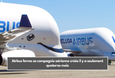 Airbus ferme sa compagnie aérienne créée il y a seulement quatorze mois