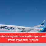 Alaska Airlines ajoute de nouvelles lignes au départ d'Anchorage et de Portland