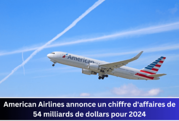 American Airlines annonce un chiffre d'affaires de 54 milliards de dollars pour 2024