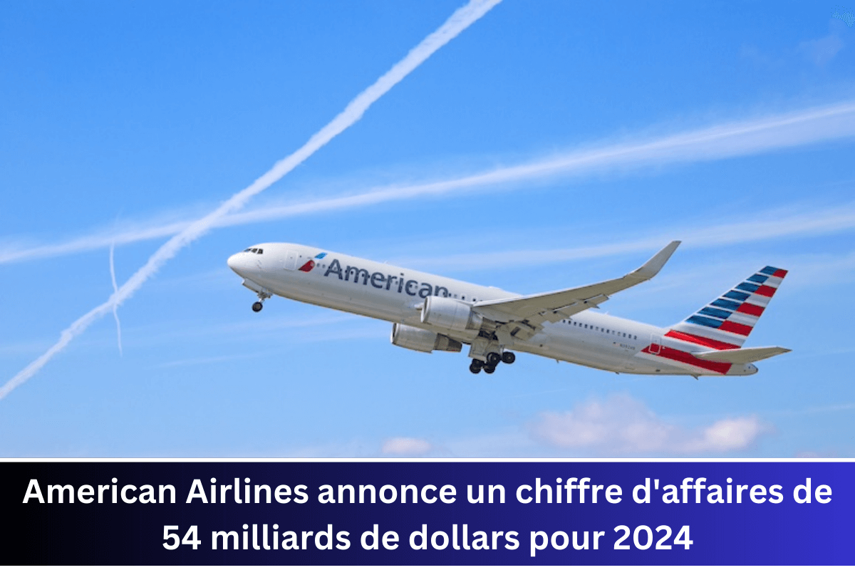 American Airlines annonce un chiffre d'affaires de 54 milliards de dollars pour 2024