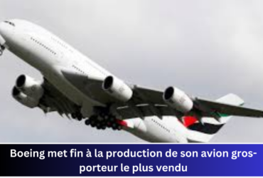 Boeing met fin à la production de son avion gros-porteur le plus vendu