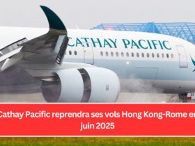 Cathay Pacific reprendra ses vols Hong Kong-Rome en juin 2025