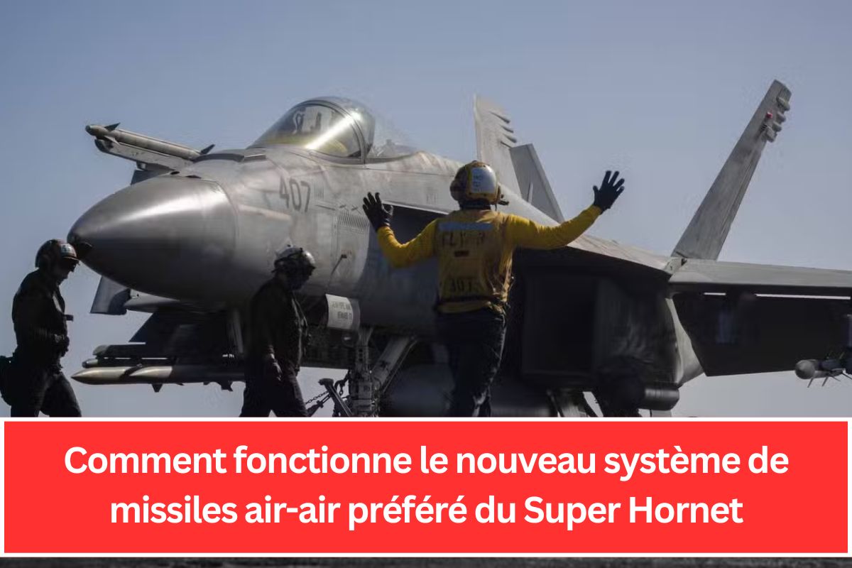 Comment fonctionne le nouveau système de missiles air-air préféré du Super Hornet