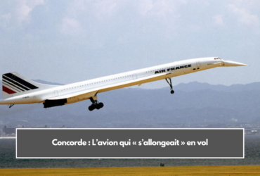 Concorde : L’avion qui « s’allongeait » en vol