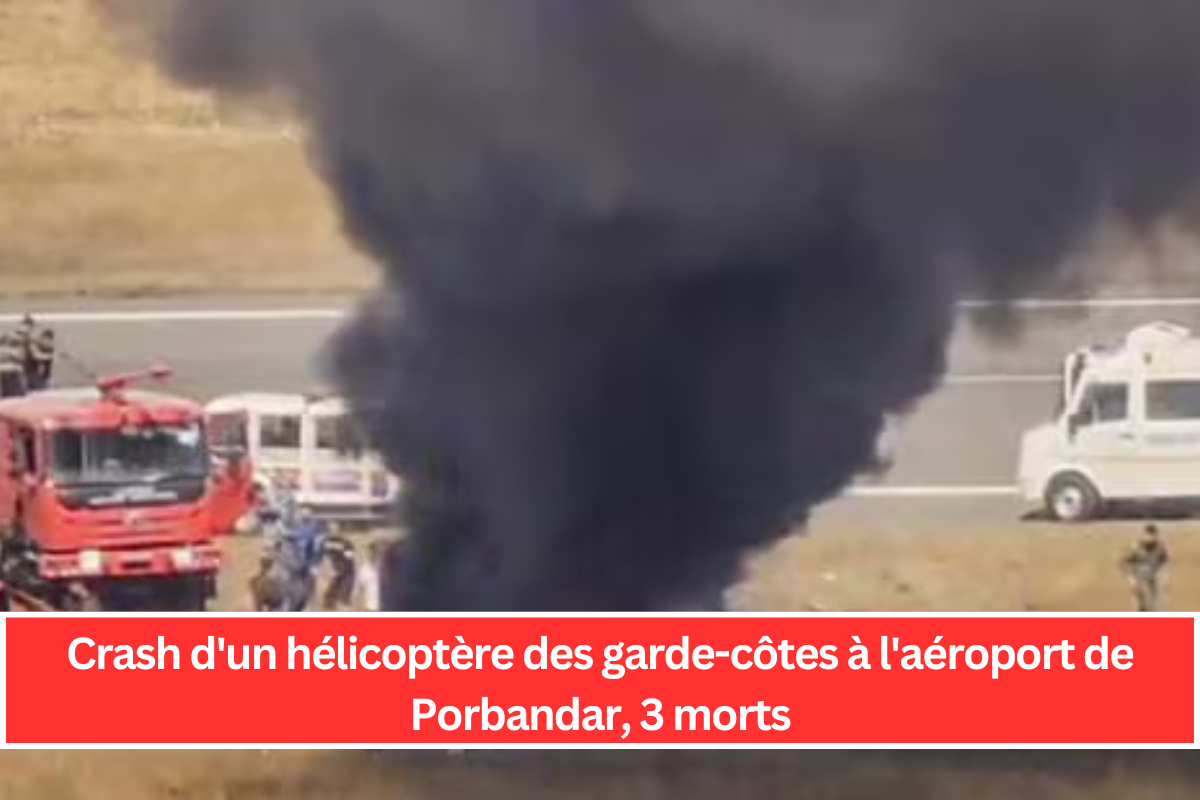 Crash d'un hélicoptère des garde-côtes à l'aéroport de Porbandar, 3 morts