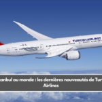 D'Istanbul au monde : les dernières nouveautés de Turkish Airlines