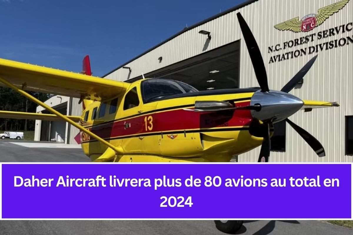 Daher Aircraft livrera plus de 80 avions au total en 2024