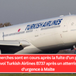 Des recherches sont en cours après la fuite d'un passager d'un vol Turkish Airlines B737 après un atterrissage d'urgence à Malte