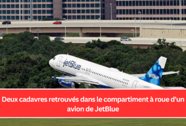 Deux cadavres retrouvés dans le compartiment à roue d'un avion de JetBlue