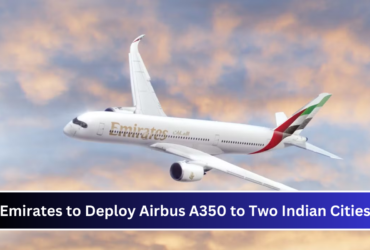 Emirates va déployer son Airbus A350 dans deux villes indiennes