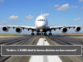 "Enders : L'A380 était la bonne décision au bon moment"