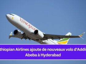 Ethiopian Airlines ajoute de nouveaux vols d'Addis-Abeba à Hyderabad