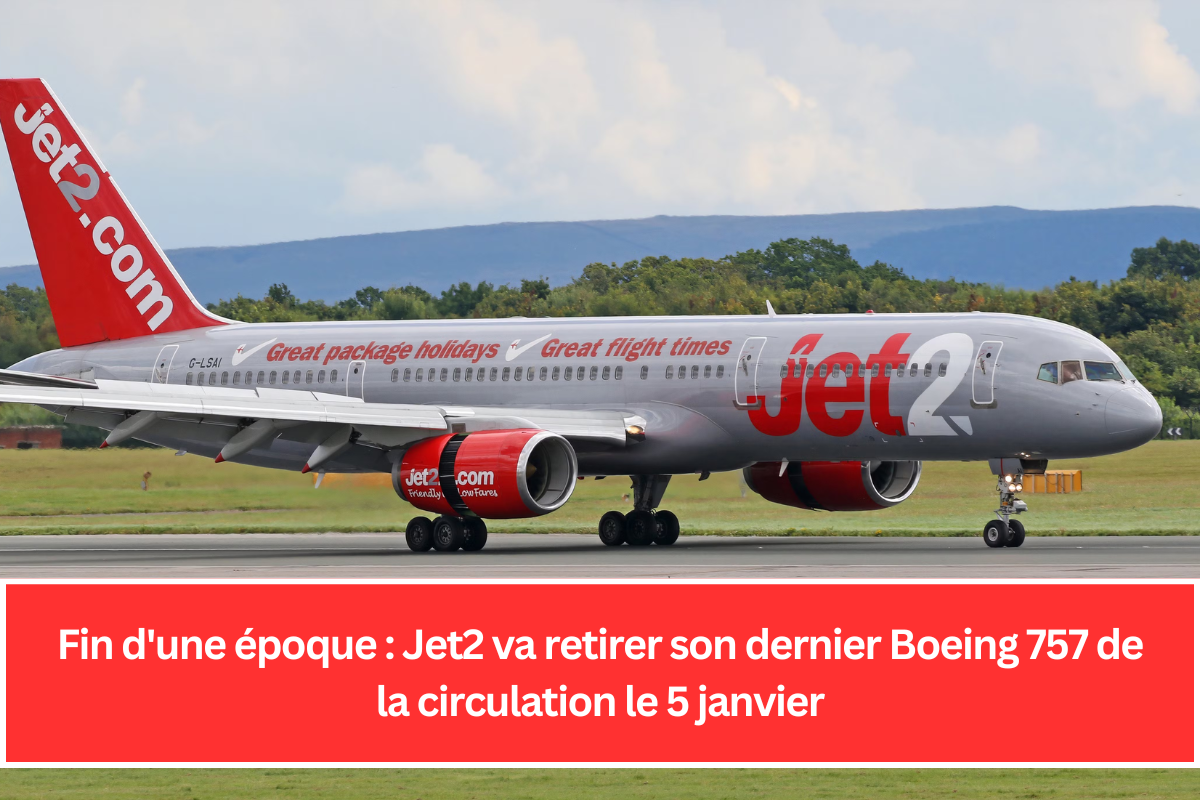 Fin d'une époque : Jet2 va retirer son dernier Boeing 757 de la circulation le 5 janvier