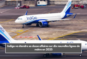 Indigo va étendre sa classe affaires sur dix nouvelles lignes de métro en 2025