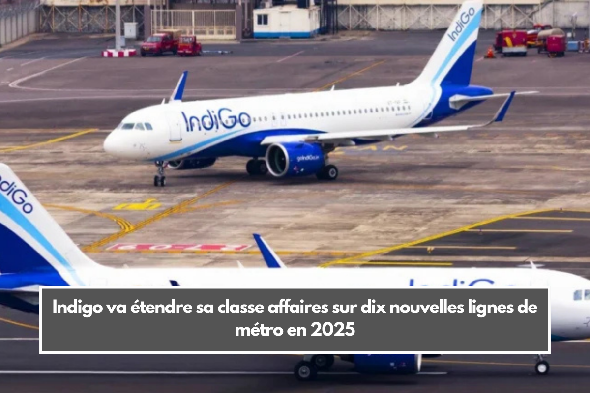 Indigo va étendre sa classe affaires sur dix nouvelles lignes de métro en 2025