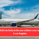 L'Airbus A321 de Delta évite une collision avec un jet privé à Los Angeles