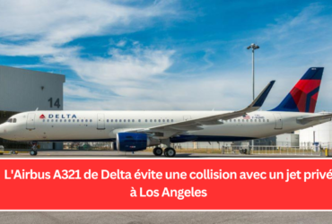 L'Airbus A321 de Delta évite une collision avec un jet privé à Los Angeles