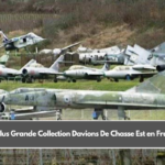 La Plus Grande Collection Davions De Chasse Est en France