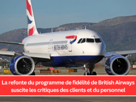 La refonte du programme de fidélité de British Airways suscite les critiques des clients et du personnel