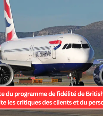 La refonte du programme de fidélité de British Airways suscite les critiques des clients et du personnel