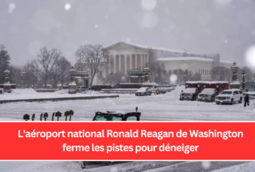 L'aéroport national Ronald Reagan de Washington ferme les pistes pour déneiger