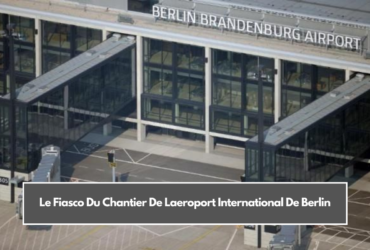 Le Fiasco Du Chantier De Laeroport International De Berlin