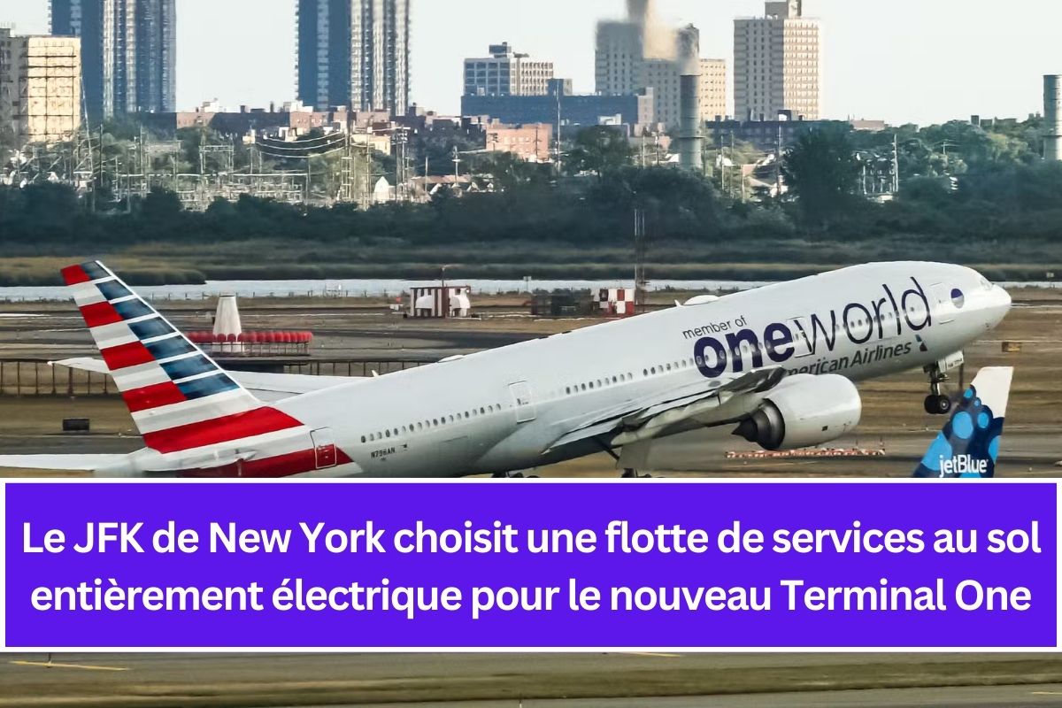 Le JFK de New York choisit une flotte de services au sol entièrement électrique pour le nouveau Terminal One